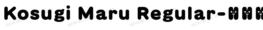 Kosugi Maru Regular字体转换